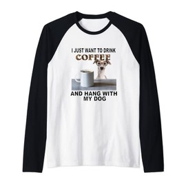 Just Want To Drink Coffee & Hang W My Greyhound mit Gläsern Raglan