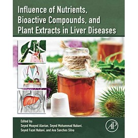 Influence of Nutrients, Bioactive Compounds, and Plant Extracts in Liver Diseases