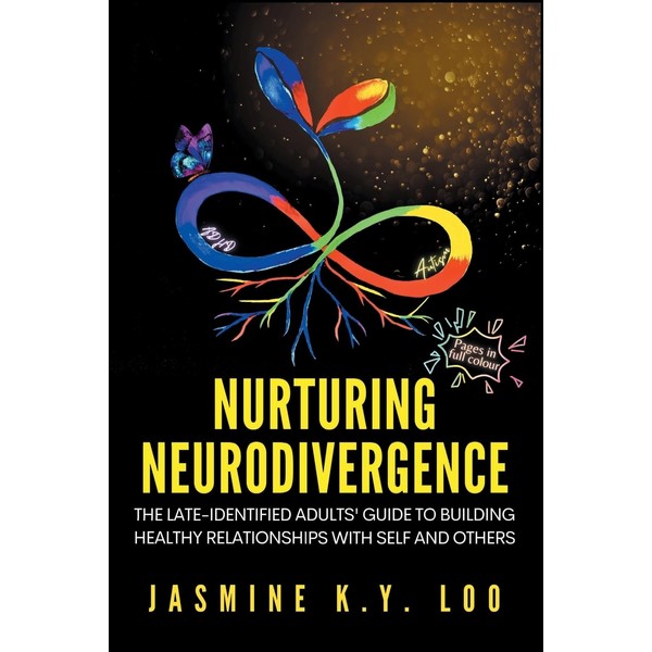 Nurturing Neurodivergence: The Late-Identified Adults' Guide to Building Healthy Relationships