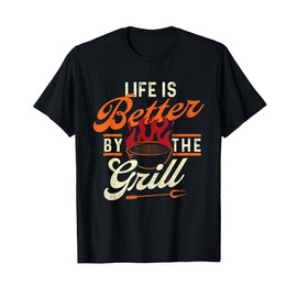 Funny BBQ Shirts Life is Better by the Grill - Barbecue BBQ Lover Grilling T-Shirt
