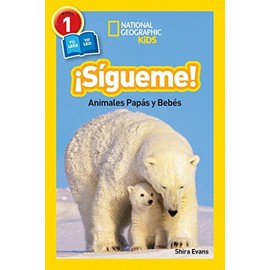 National Geographic Readers: Sigueme! (Follow Me!): Animales Papas y Bebes (Spanish Edition)