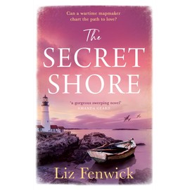 The Secret Shore: The new World War 2 historical fiction romance from the author of The River Between Us, perfect for summer 2024!