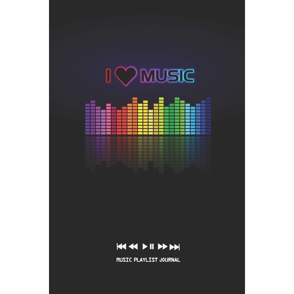 I LOVE MUSIC: NOTEBOOK TO CREATE A LIST OF THE