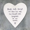 Ceramic Coaster People walk through our lives but only true