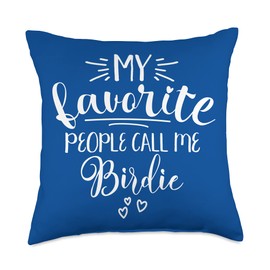 Birdie My Favorite People Call Me Birdie Love Grandma Birdie Throw Pillow