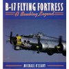 B-17 Flying Fortress: A Bombing Legend