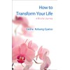 How to Transform Your Life: A Blissful Journey