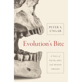 Evolution's Bite: A Story of Teeth, Diet, and Human Origins