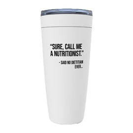 Dietitian White Edition Viking Tumbler 20oz - Said No Dietitian Ever - Registered Dietitian Nutritionist Foodies Vegan Vegetables Dietician Vegeterian Consultant Diet Plan