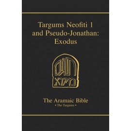 Targums Neofiti 1 and Pseudo-Jonathan: Exodus (The Aramaic Bible) (Volume 2)