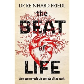 The Beat of Life: A surgeon reveals the secrets of the heart