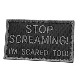 Subdued Stop Screaming I am Scared Too 2x3.25 US Tactical Morale Fastener Cap Patch