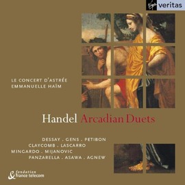Handel Arcadian Duets / Dessay . Gens . Petibon . Claycomb . Lascarro . Panzarella . Mijanovic . Mingardo . Asawa . Agnew . Le Concert d'Astrée . Haïm