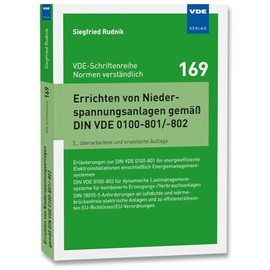 Errichten von Niederspannungsanlagen gemäß DIN VDE 0100-801/-802: Erläuterungen zur DIN VDE 0100-801 für energieeffiziente Elektroinstallationen ... ... einschließlich Energiemanagementsystemen