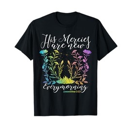 His Mercies Are New Every Morning Bible Verse Christian T-Shirt