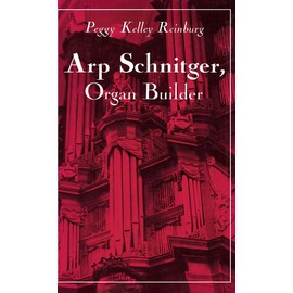 Arp Schnitger, Organ Builder: Catalyst For The Centuries