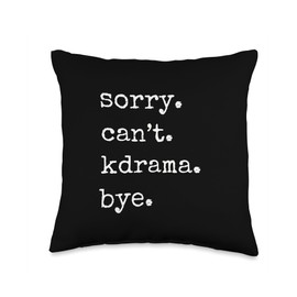 Kdrama Mama Sorry Can't K-drama Bye Funny Korean Drama Throw Pillow