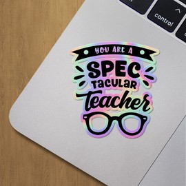Holographic Decal Stickers of You are Spectacular Teacher Premium Waterproof Vinyl Decal Stickers for Laptop Phone Accessory Helmet Car Window Mug Tuber Cup Door Wall Decoration ANDVER30d1280HO