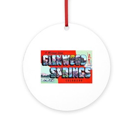 CafePress Glenwood Springs Colorado Greetings Ornament (Roun Round 4" MDF Holiday Ornament