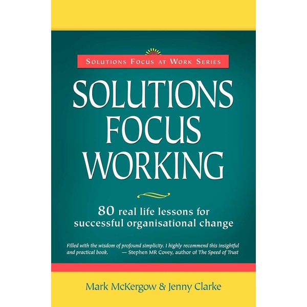 Solutions Focus Working (Solutions Focus at Work)