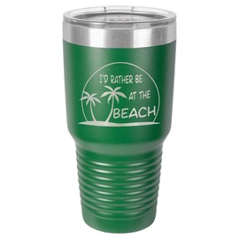 ID RATHER BE AT THE BEACH Green 30 oz Tumbler With Straw and Slide Top Lid | Stainless Steel Travel Mug | Compare To Yeti Rambler