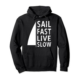 Sail Fast Live Slow, Sailing Team/Sailor Pullover Hoodie