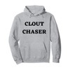 Clout Chaser Do It For Clout Minimal Black Text Design