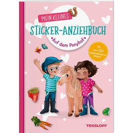 Mein kleines Sticker-Anziehbuch. Auf dem Ponyhof / Mit 150 wiederablösbaren Stickern / Für Mädchen und Jungen ab 4 Jahren: Stickern, spielen, beschäftigen ab 4 Jahren. Mit über 150 Stickern