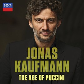Jonas Kaufmann - the Age of Puccini