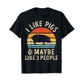 I Like Pigs And Maybe Like 3 People Pig Lover Farmer Retro T-Shirt
