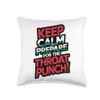 Keep Calm And Prepare For The Throat Punch Humor Throw