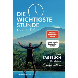 Die wichtigste Stunde - Das Tagebuch für deine Erfolgsroutine