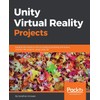 Unity Virtual Reality Projects: Explore the World of Virtual Reality