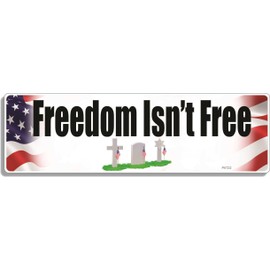 Freedom Isn't Free, Patriotic Bumper Sticker, CAR Magnet, 3" 10" (Vinyl, X1)