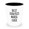 Dialysis Nurse Gift - Funny Dialysis Shot Glass - Dialysis