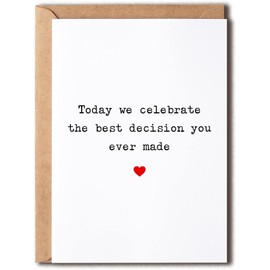 DleDan Funny & Romantic Anniversary Card Engagement Wedding Card - Today We Celebrate The Best Decision You Ever Made - Best Decision You Made, 5x7 inches