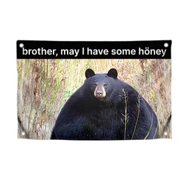 3x5 Feet Big Hungry Bear - Poster Polyester - Cool Flag with Quote "Brother May I Have Some Honey" Funny Flags for Room - Single Sided Banners Outdoor or Indoor - Have Four Brass Grommets
