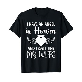 I Have an Angel in Heaven And I Call Her My Wife Memorial T-Shirt