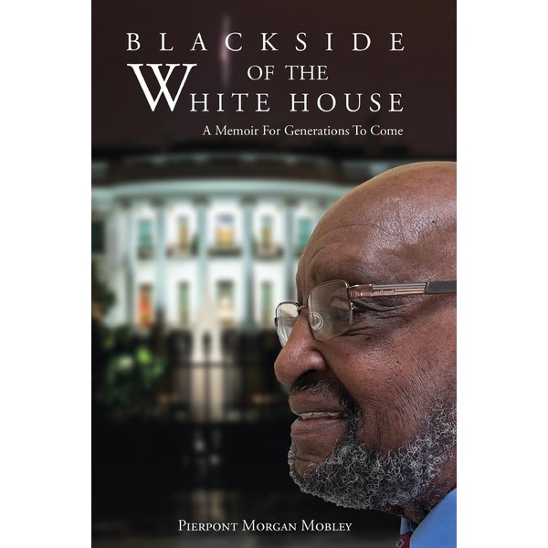Black Side of the White House: A Memoir For Generations