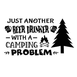 Just Another Beer Drinker with A Camping Problem Decal by Check Custom Design - Multiple Sizes and Colors