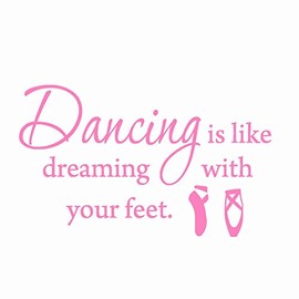 Dancing is Like Dreaming with Your Feet... Dance Wall Decals Inspirational Quotes Sayings Stickers Girls Room Decor (Pink)