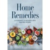 Home Remedies: A Guidebook to Breaking Away from Big Pharma