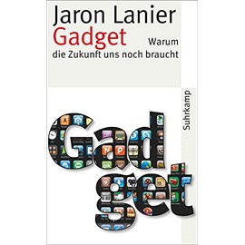 Gadget: Warum die Zukunft uns noch braucht (suhrkamp taschenbuch)
