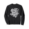 One more chapter Sweatshirt