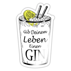 Spreadshirt Gib Deinem Leben Einen Gin Gift Idea Sticker 10 x 10 cm Glossy White