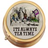 Its Always Tea Time Mad Hatter Brass Round Pill Box
