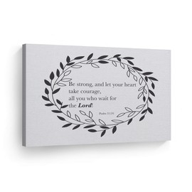 Smile Art Design Psalm 31:24: Be Strong and Let Your Heart Take Courage All You Who Wait for The Lord Quote Scripture Wall Art Bible Verse Canvas Print Home Decor Ready to Hang Made in The USA- 30x40