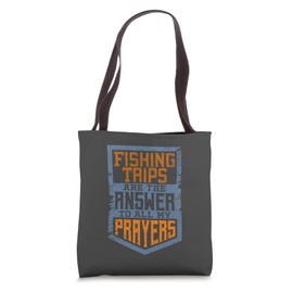 Fishing Trips Answer To My Prayers Outdoor Adventure Humor Tote Bag
