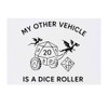 'My Other Vehicle is a Dice Roller' Temporary Tattoo -