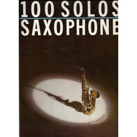 100 Solos: Saxophone